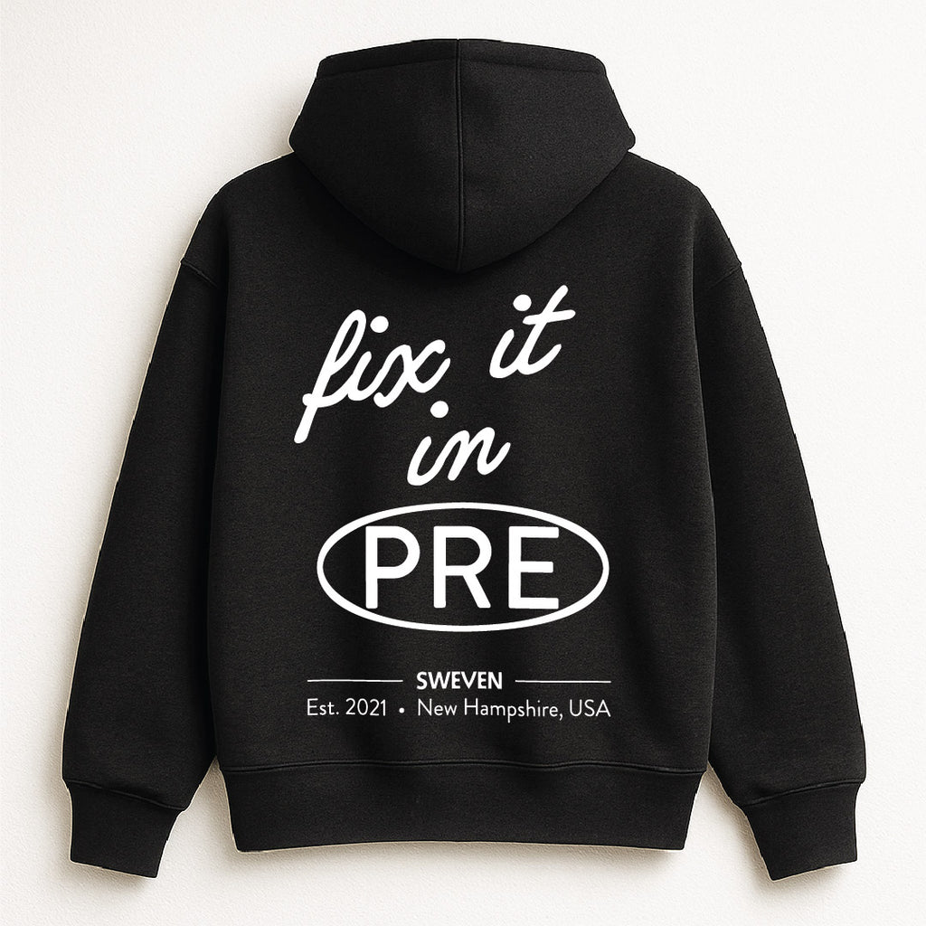 Fix It In Pre Hoodie